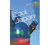 Cool Japan: Inside Japan's Cultural and Creative Industries