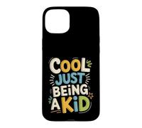 Cool Just Being A Kid Youth Childhood Vibes Fun Case for iPhone 15 Plus