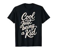 Cool Just Being A Kid Youth Childhood Vibes Fun - T-Shirt