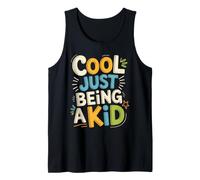Cool Just Being A Kid Youth Childhood Vibes Fun Tank Top