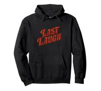 Cool Last Laugh Emblem for a Funny Look Pullover Hoodie