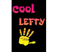 Cool Lefty PRE-K, Kindergarten and primary Handwriting Composition Notebook: Left Hand Student Pre-Writing Skills Workbook funny left handed gift for boys , for girls: lined notebook 110 pages (6*9in)