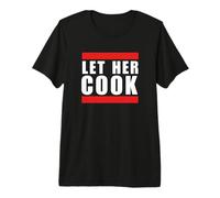 Cool Let her Cook Funny Saying Meme Thanksgiving Humor Premium T-Shirt