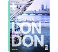 Cool London: A Guide to London's coolest Hotels, Restaurants, Cafés, Clubs, Bars, Lounges, Shops, Highlights and more