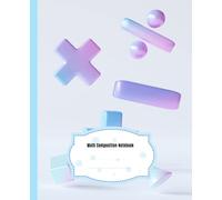 Cool Math Composition Notebook: Beautiful Wide Blank Lined Workbook for Kids Girls Boys Students Teens Home School and College