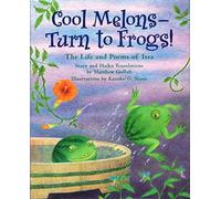 COOL MELONS - TURN TO FROGS : The Life and Poems of Issa