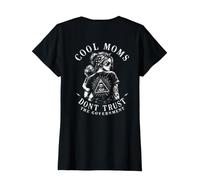 Cool Moms Dont Trust The Government Funny Mom (Back) T-Shirt