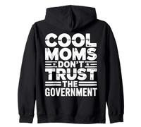 Cool Moms Don't Trust The Government Protest Zip Hoodie