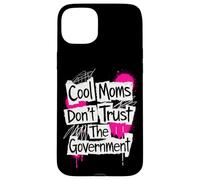 Cool Moms Don't Trust The Government | Punk Rock Feminism Case for iPhone 15 Plus