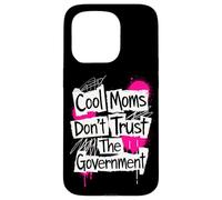 Cool Moms Don't Trust The Government | Punk Rock Feminism Case for iPhone 15 Pro