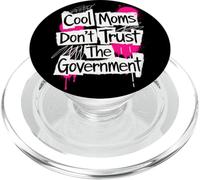 Cool Moms Don't Trust The Government | Punk Rock Feminism PopSockets PopGrip for MagSafe