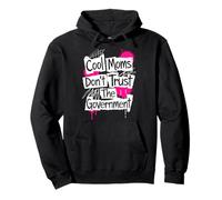 Cool Moms Don't Trust The Government | Punk Rock Feminism Pullover Hoodie