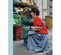Cool Mothers: An Appreciation of Style (ACC Art Books)