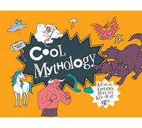 Cool Mythology: Filled with fantastic facts for kids of all ages