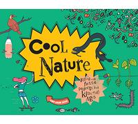 Cool Nature: Filled with Facts and Projects for Kids of All Ages