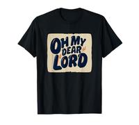 Cool Oh My Dear Lord Emblem Graphic T-Shirt