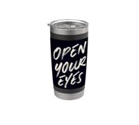 Cool Open Your Eyes Graphic Stainless Steel Insulated Tumbler