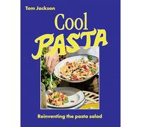 Cool Pasta : Reinventing the Pasta Salad