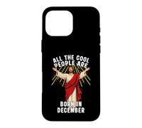 Cool People In December Jesus Christian Christmas Birthday Case for iPhone 16 Pro Max
