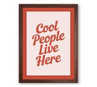 Cool People Live Here Typography Framed Wall Art Print A1 (84.1×59.4cm) Walnut, Wall Decor for Living Room, Bedroom, Office & Home, Ready to Hang, Art Gift