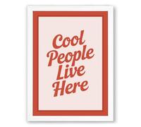 Cool People Live Here Typography Framed Wall Art Print A1 (84.1×59.4cm) White, Wall Decor for Living Room, Bedroom, Office & Home, Ready to Hang, Art Gift