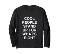 Cool People Stand UP for What's Right Motivational Peop Long Sleeve T-Shirt