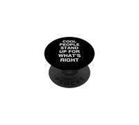 COOL PEOPLE STAND UP FOR WHAT'S RIGHT Motivational Peop PopSockets Adhesive PopGrip