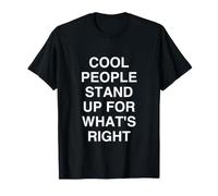 Cool People Stand UP for What's Right Motivational Peop T-Shirt