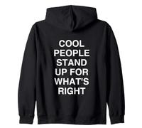 COOL PEOPLE STAND UP FOR WHAT'S RIGHT Motivational Peop Zip Hoodie