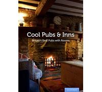 Cool Pubs and Inns: Britain's best pubs with rooms (Cool Places)
