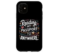 cool reading my passport to anywhere book lovers reader art Case for iPhone 11