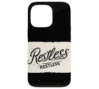 Cool Restless Motto for Boys and Girls Case for iPhone 13 Pro