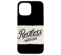 Cool Restless Motto for Boys and Girls Case for iPhone 13 Pro Max