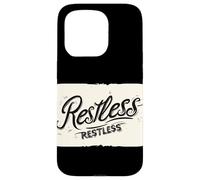 Cool Restless Motto for Boys and Girls Case for iPhone 15 Pro