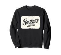Cool Restless Motto for Boys and Girls Sweatshirt