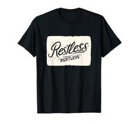 Cool Restless Motto for Boys and Girls T-Shirt