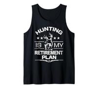 Cool Retired Hunting is My Retirement Plan Fishing Hunter Tank Top