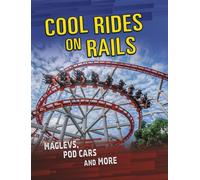 Cool Rides on Rails : Maglevs, Pod Cars and More