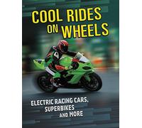 Cool Rides on Wheels: Electric Racing Cars, Superbikes and More
