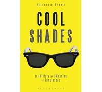 Cool Shades: The History and Meaning of Sunglasses