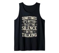 Cool Sometimes It's Better to Let The Silence Do The Talking Tank Top