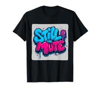 Cool Still on Mute Statement in Style Costume T-Shirt