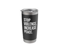 Cool Stop The Violence Increase Peace Stainless Steel Insulated Tumbler