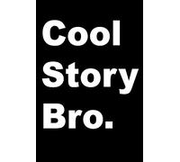 Cool Story Bro