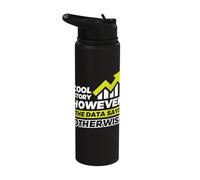 Cool Story However The Data says Otherwise Stainless Steel Insulated Water Bottle