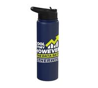 Cool Story However The Data says Otherwise Stainless Steel Insulated Water Bottle