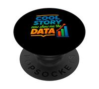 Cool Story Now Show Me The Data Chart Scientist Data Science PopSockets Adhesive PopGrip