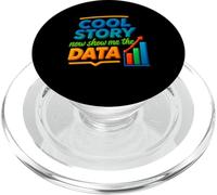 Cool Story Now Show Me The Data Chart Scientist Data Science PopSockets PopGrip for MagSafe