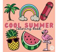 Cool Summer: Coloring Book for Adults and Kids, Bold and Easy, Simple and Big Designs for Relaxation Featuring Summer Vibes
