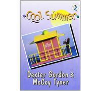 Cool Summer Jazz: Dexter Gordon/Mccoy Tyner [DVD]